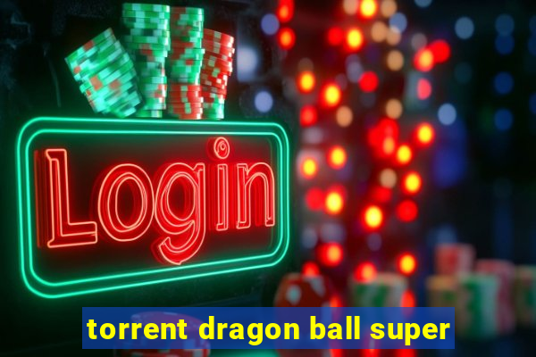 torrent dragon ball super